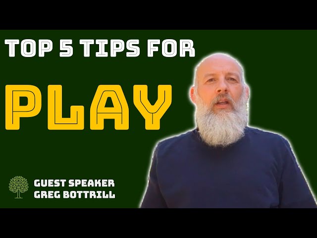😀 5 Tips For PLAY | Guest Greg Bottrill | Learning Through Play