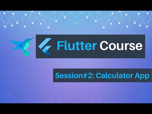 Flutter Course Session#2 Part#1: Calculator App