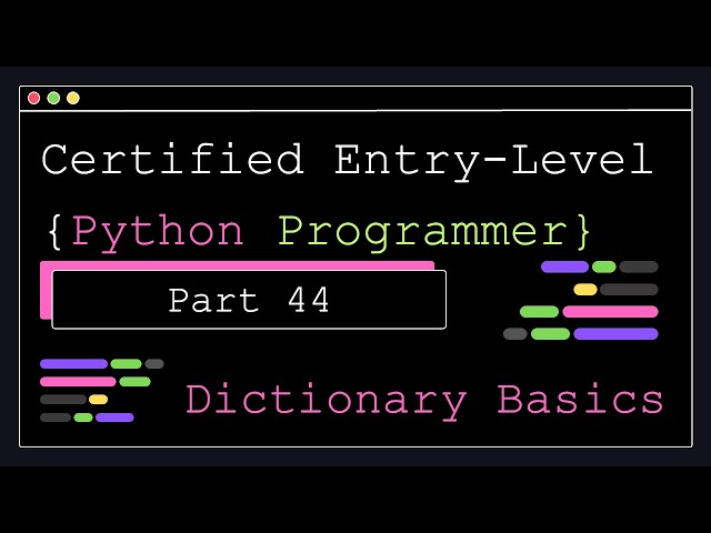 Certified Entry Level Python Programmer - Part 44 - Dictionary Basics