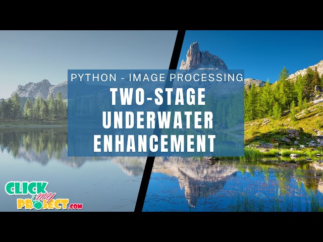 Python Image Processing Project - Two-Stage Underwater Enhancement - ClickMyProject