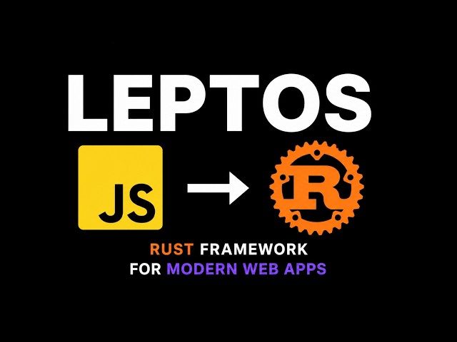 Leptos: High-Performance Full-Stack Rust Web Framework
