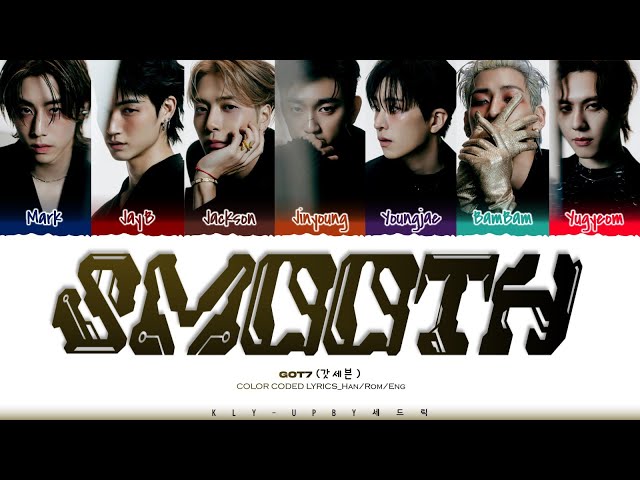 GOT7 (갓세븐) - 'SMOOTH' Lyrics (Color Coded Lyrics)