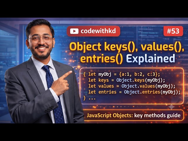 Object keys(), values(), entries() in JavaScript Explained | Array Methods Guide | Part 53