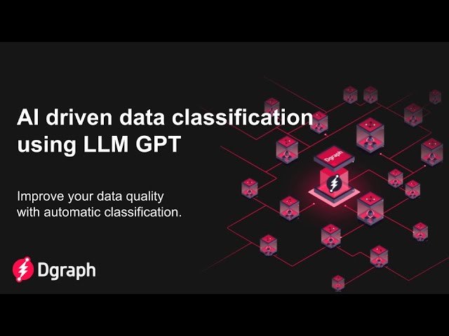 AI driven data classification using LLM GPT in Dgraph