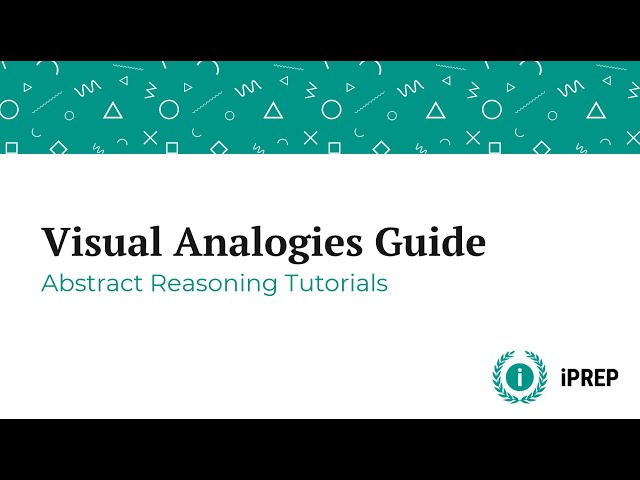Visual Analogies – Strategy & Common Traps | iPREP Abstract Reasoning Tutorials
