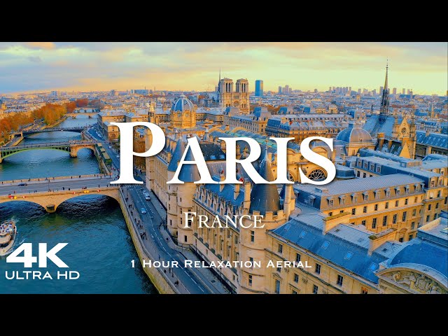 [4K] PARIS 2025 🇫🇷 1 Hour Aerial Drone Relaxation Film UHD | FRANCE