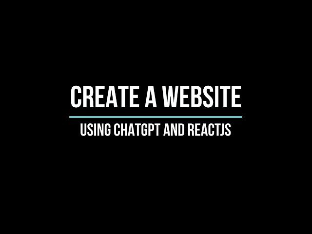 Create a ReactJS website using ChatGPT in 7 minutes!