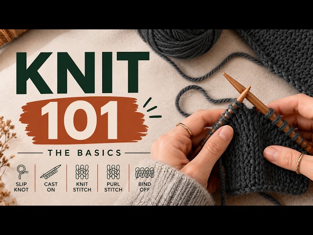How to Knit for Beginners | Knitting 101: Cast On, Knit, Purl & Bind Off