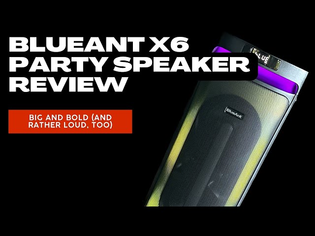 BlueAnt X6 Party Speaker Review