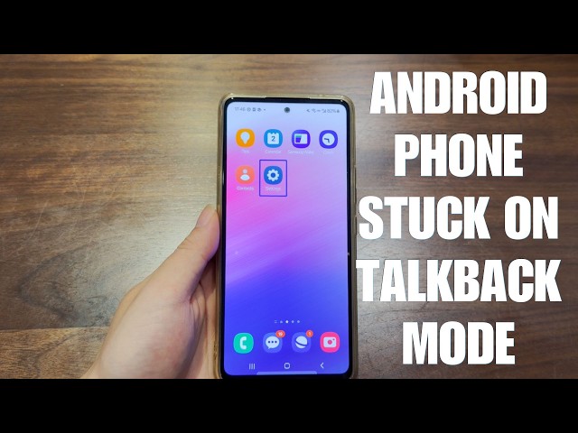 Accidentally Turned on TalkBack & Gets Stuck on Android Phone. How to Turn It Off?