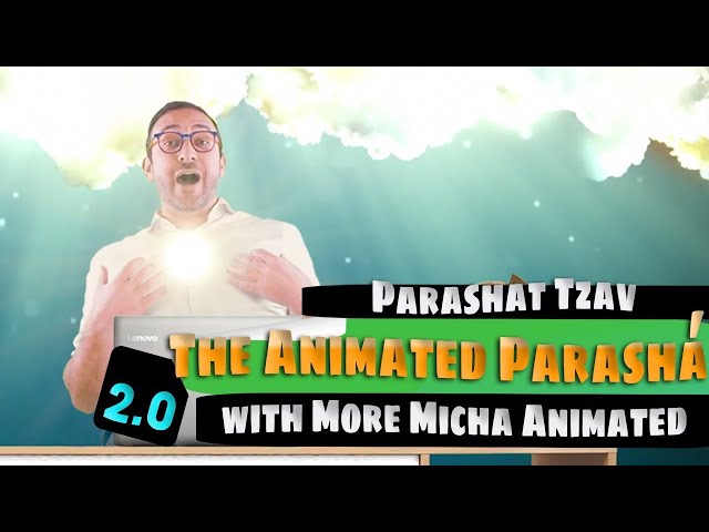 25 - Parashat Tzav - The Animated Parasha with More Micha Animated 2.0 (English Version)