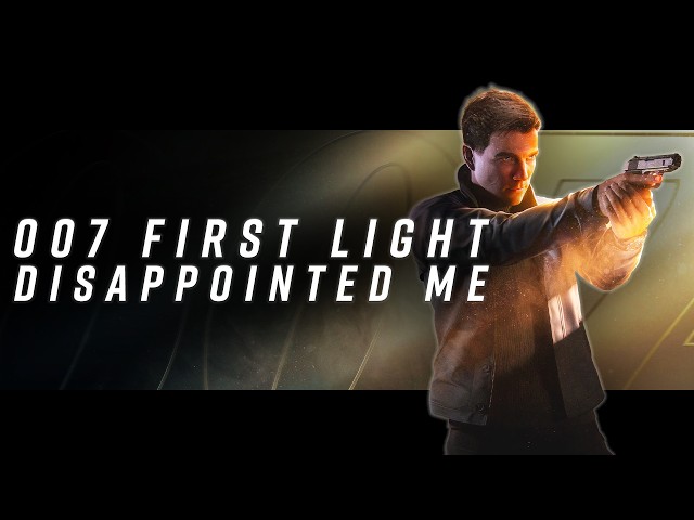 007 First Light Disappointed Me, and Here's Why (Review)