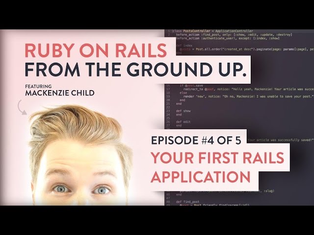 Your First Rails Application  [ Ruby on Rails from the ground up - 4/5 ]