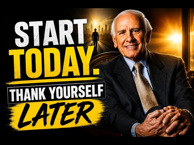START TODAY  THANK YOURSELF LATER | Jim Rohn Motivation Success and Growth