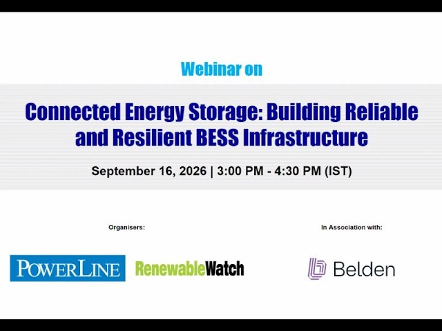 Webinar on Connected Energy Storage: Building Reliable and Resilient BESS Infrastructure