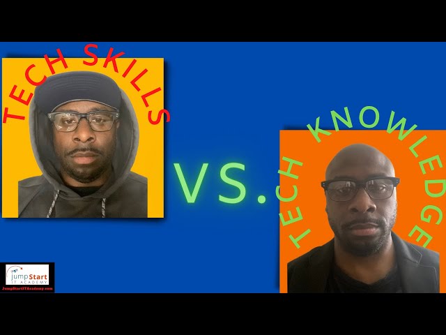Tech Skills Vs  Tech Knowledge