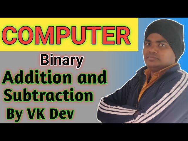 Computer Binary Addition and Subtraction 