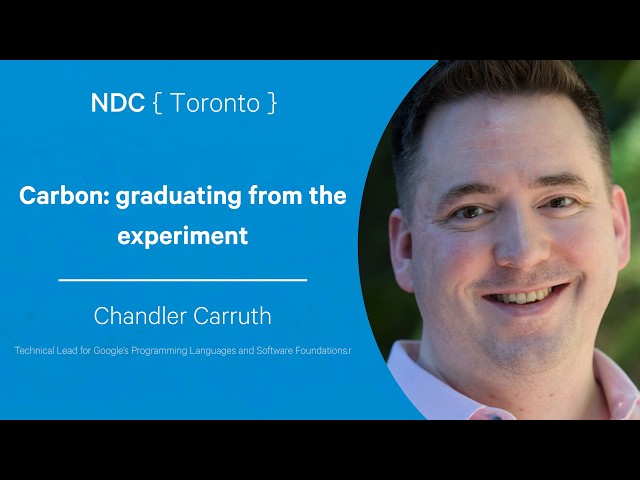 Carbon: graduating from the experiment - Chandler Carruth - NDC Toronto 2026