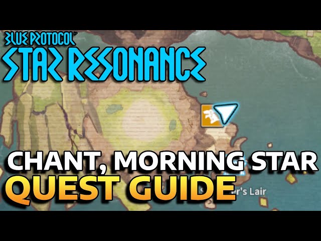 CHANT, MORNING STAR (PART 2) - MANUSCRIPT LOCATION - QUEST GUIDE - BLUE PROTOCOL STAR RESONANCE