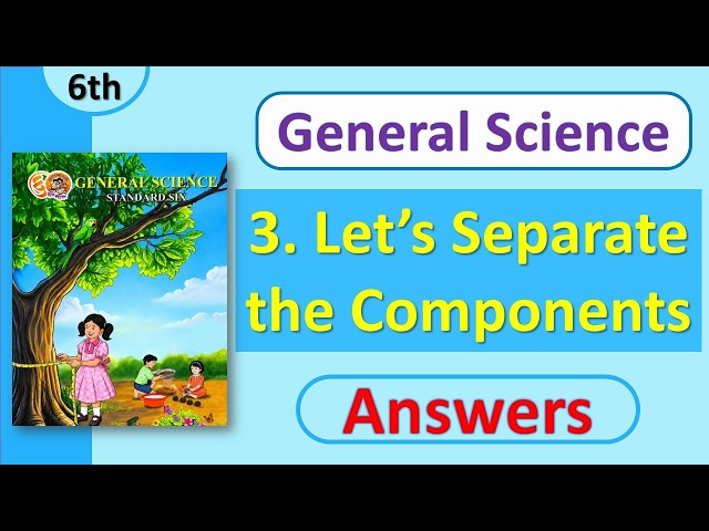 Class 6 Science Chapter 3 Let’s Separate the Components | Question Answers | Maharashtra Board