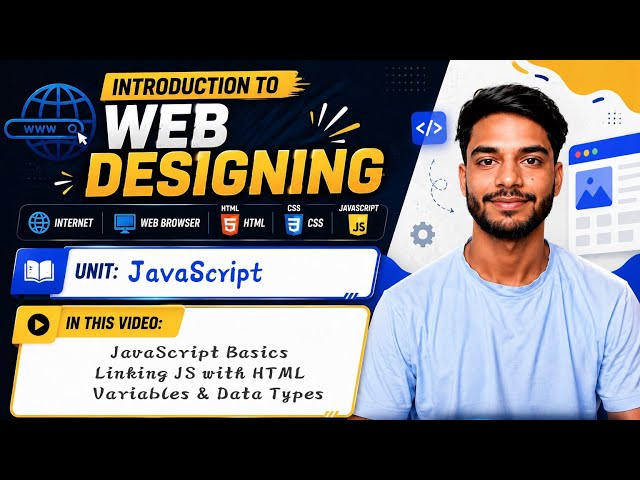 4.1 | JavaScript Basics | Linking JS with HTML | Variables & Data Types | Web Designing 