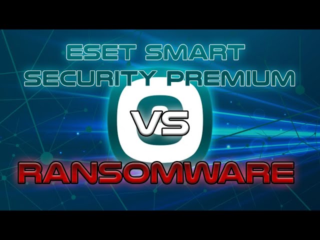 ESET Smart Security Premium VS Ransomware