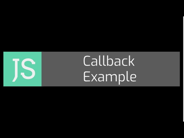 022 Javascript Callback Function with real example