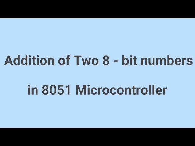 Addition of two 8 bit numbers program in 8051 microcontroller/diploma/pls subscribe Suma studycentre