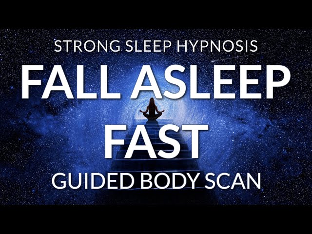 Sleep Meditation Guided Body Scan, Progressive Relaxation Hypnosis to Fall Asleep Fast (Very Strong)