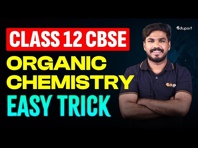 How to Study Orgnaic Chemistry Easy Trick | Eduport Class 12