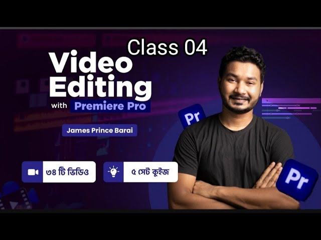 Video Editing Introduction - Class 04 - Adobe Premiere Pro CC [Bangla Tutorial]
