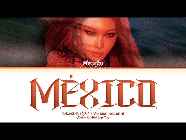 CHUNG HA México (Versión Español) Lyrics (Color Coded Lyrics)