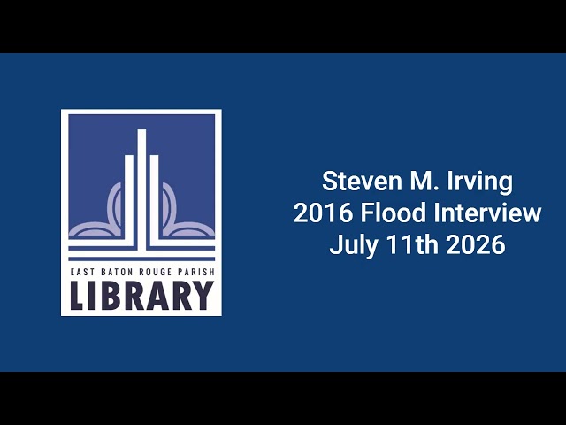 Steven M Irving    2016 Flood Interview