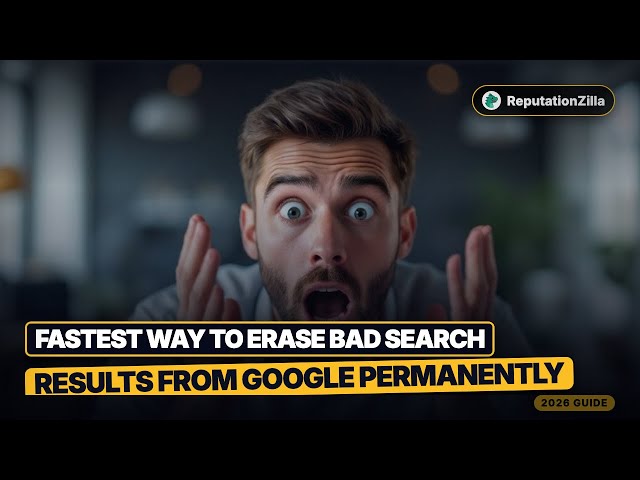 Fastest Way to Erase Bad Search Results from Google Permanently