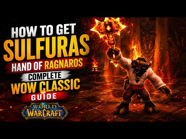 How to Get Sulfuras Hand of Ragnaros - Complete WoW Classic Guide