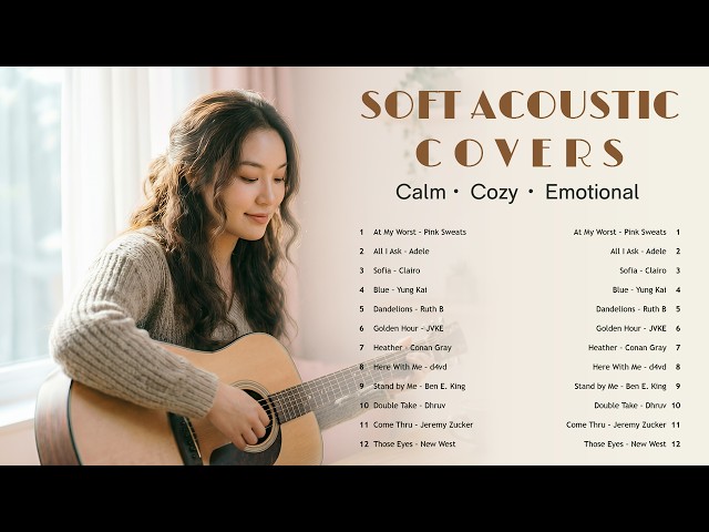 Best Acoustic Covers of Popular Songs | Soft & Cozy Vibes