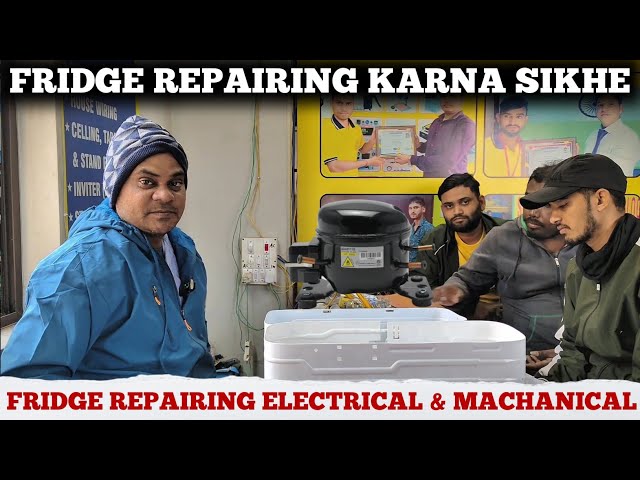 Fridge Repairing Karna Sikhe Fridge Electrical & machanical Part Ki Jankari Fridge Repairing Course