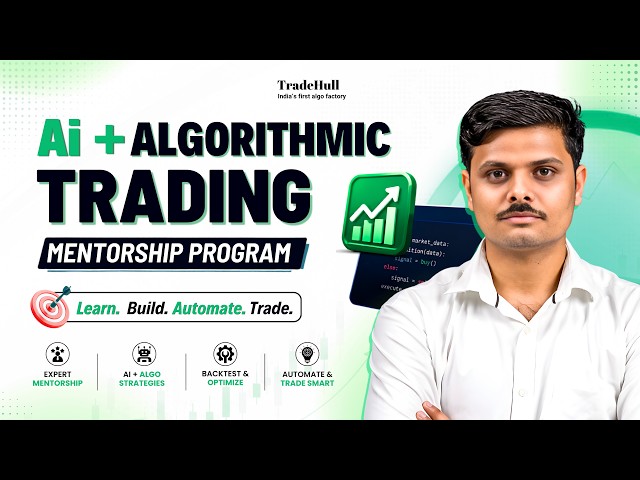 AI + Algorithmic Trading | Mentorship Program | Learn to Build & Deploy Your Own Algo |