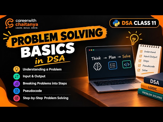 DSA Class 11 | Problem Solving Basics | Understanding Problems, Pseudocode & Step-by-Step Thinking
