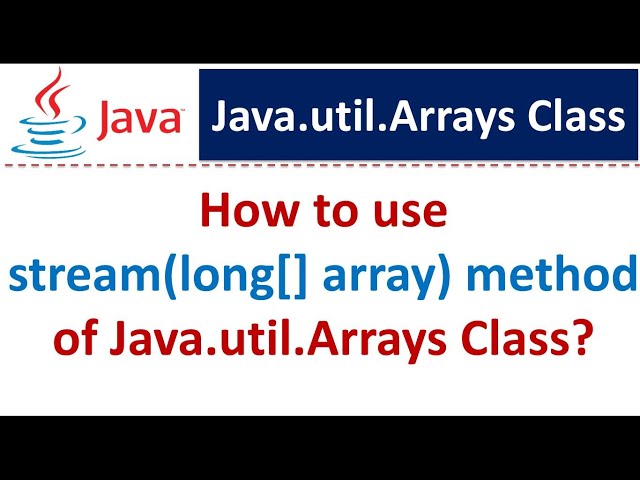 How to use stream(long[] array) method of Java.util.Arrays Class?