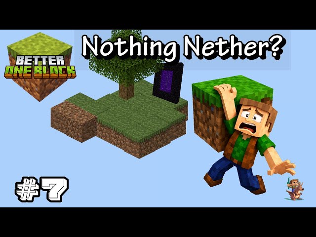 Minecraft Survival Lets Play - Better One Block Survival Episode 7 - Nothing Nether?