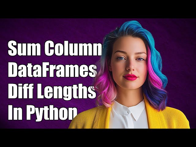 How to Sum Columns of Two DataFrames with Different Lengths in Python
