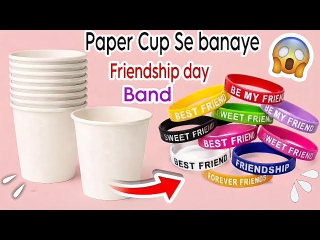 How to make Friendship day band 🥰/Paper Cup Se banaye Frendship day band/Frendship day gift/BFF gift