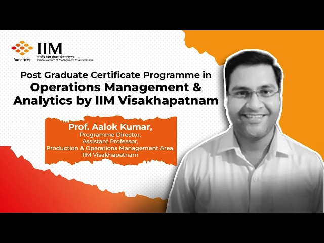 Make Smarter Business Decisions with IIM Visakhapatnam’s Operations Management & Analytics Programme
