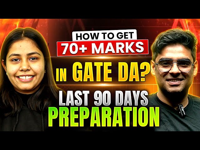 How To get 70+ Marks In GATE DA? | Last 90 Days Preparation | GATE 2026 Strategy