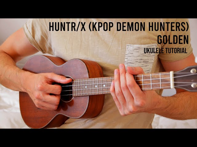 HUNTR/X (KPop Demon Hunters) - Golden EASY Ukulele Tutorial With Chords / Lyrics