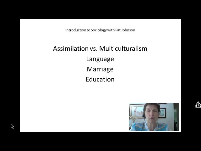 Intro to Soc: Assimilation vs. Multiculturalism