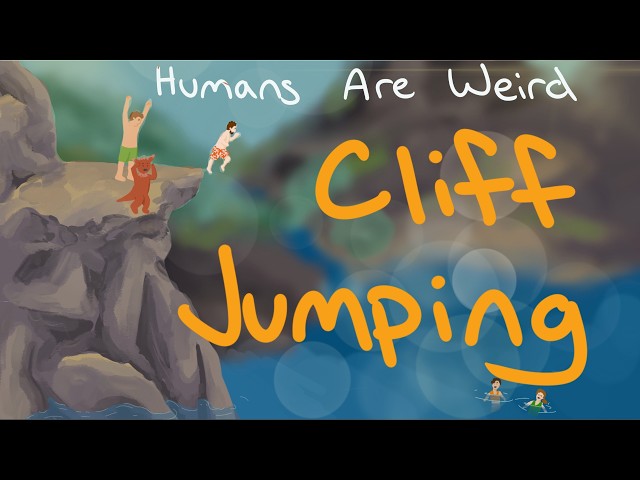 Humans are Weird | Cliff Jumping