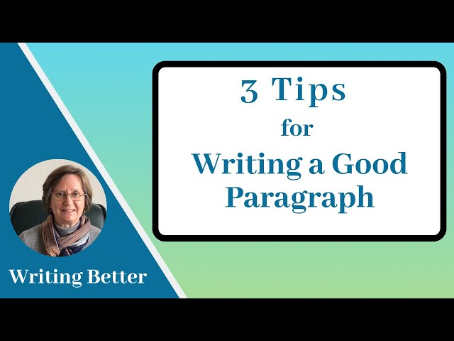 3 tips for Writing a Good Paragraph