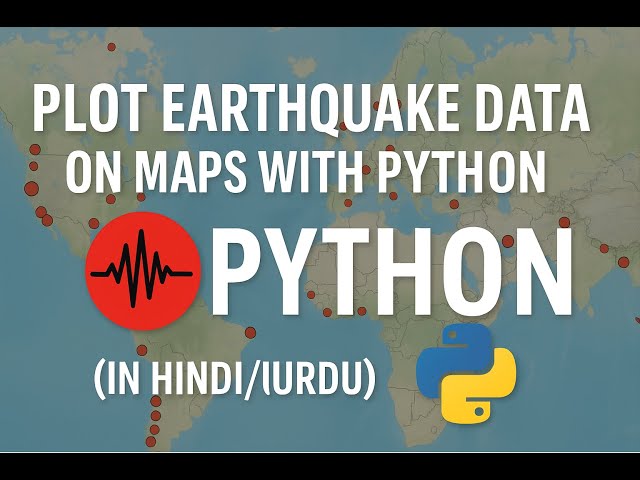 Earthquake Data Visualization in Python | GIS Mapping with Folium